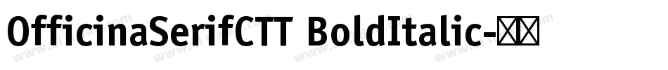 OfficinaSerifCTT BoldItalic字体转换